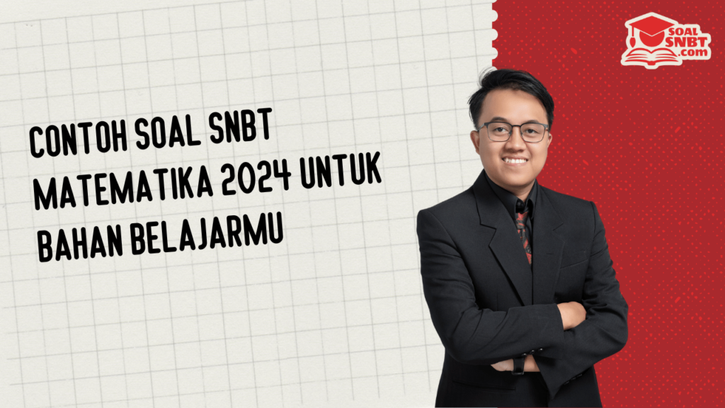 Contoh Soal SNBT Matematika 2024