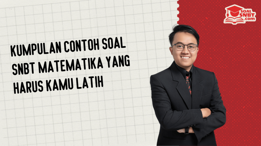 Kumpulan Contoh Soal SNBT Matematika