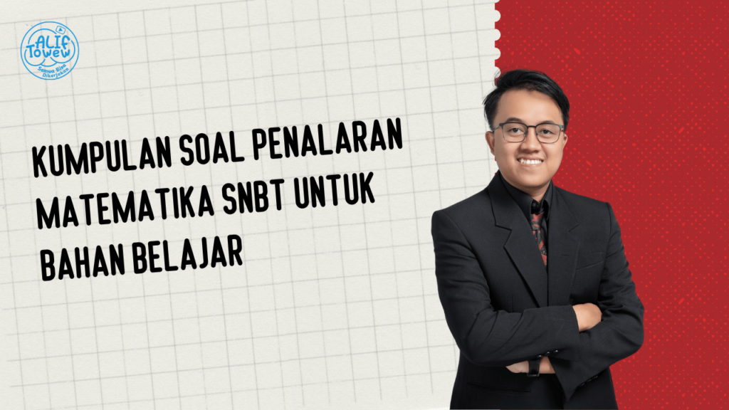 Kumpulan Soal Penalaran Matematika SNBT untuk Bahan Belajar