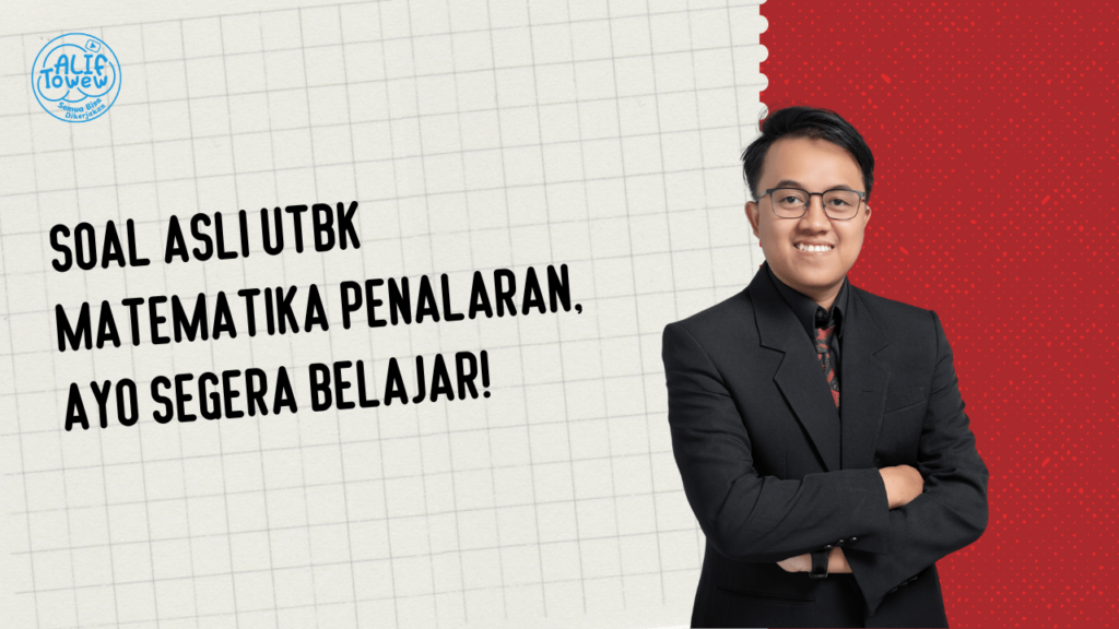 Soal Asli UTBK Matematika Penalaran, Ayo Segera Belajar!