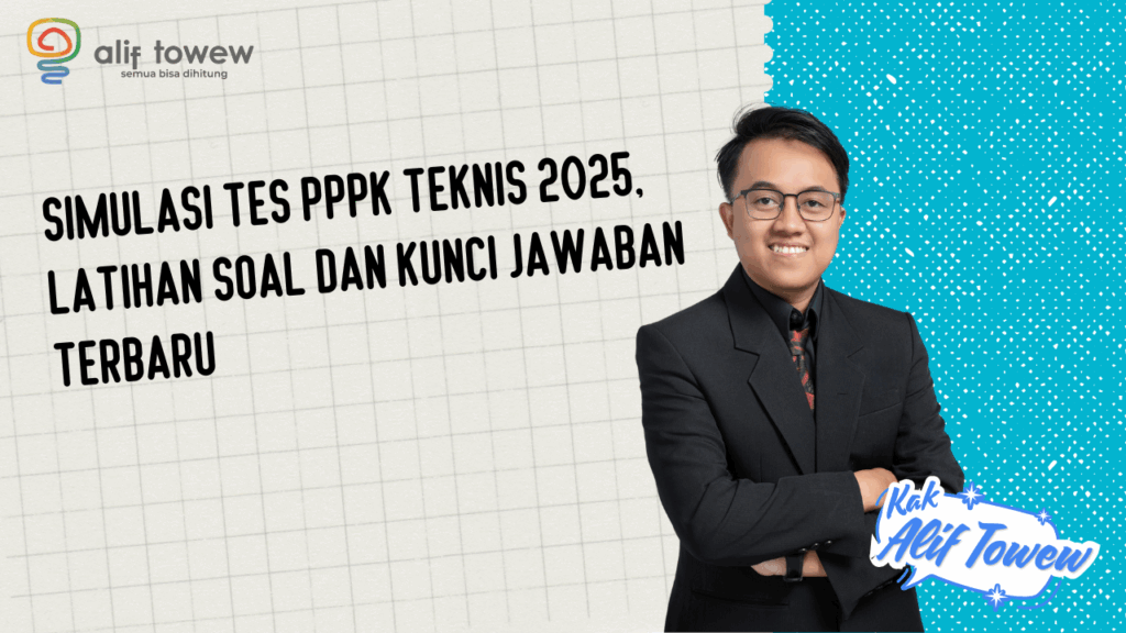 Simulasi Tes PPPK Teknis 2025, Latihan Soal dan Kunci Jawaban Terbaru