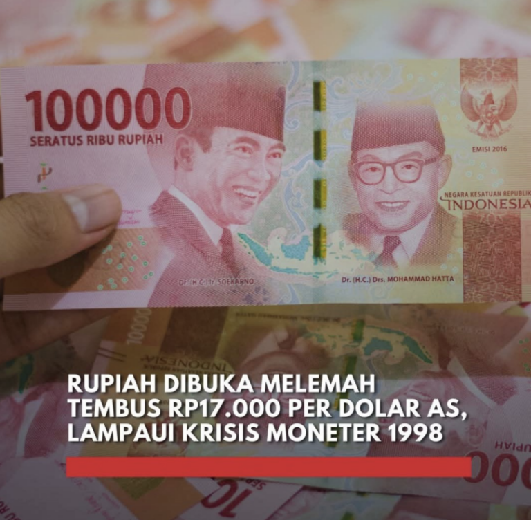Dolar Tembus Rp17.000: Apakah Kita Sedang Menuju Krisis Moneter ’98? Yuk, Kita Hitung!